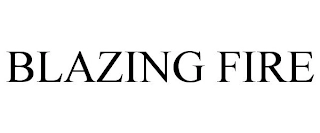 BLAZING FIRE Trademark Image
