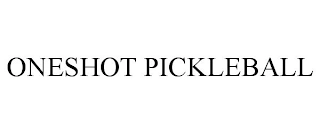 ONESHOT PICKLEBALL Trademark Image