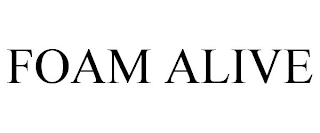 FOAM ALIVE Trademark Image