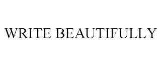 WRITE BEAUTIFULLY Trademark Image