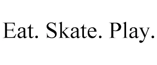 EAT. SKATE. PLAY. Trademark Image