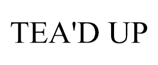 TEA'D UP Trademark Image