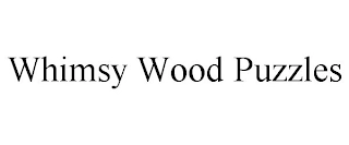 WHIMSY WOOD PUZZLES Trademark Image