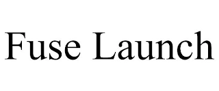 FUSE LAUNCH Trademark Image