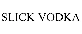 SLICK VODKA Trademark Image