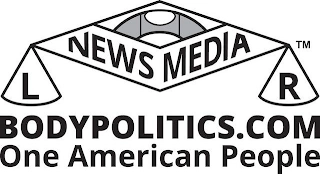 BODYPOLITICS.COM ONE AMERICAN PEOPLE L R NEWS MEDIA Trademark Image