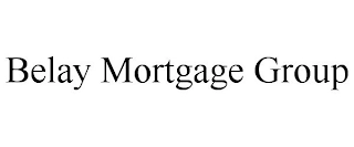 BELAY MORTGAGE GROUP Trademark Image