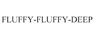 FLUFFY-FLUFFY-DEEP Trademark Image