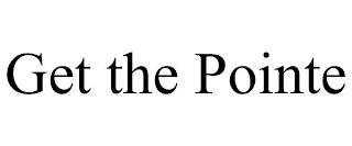 GET THE POINTE Trademark Image