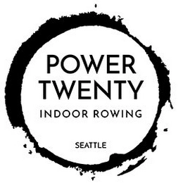 POWER TWENTY INDOOR ROWING SEATTLE Trademark Image