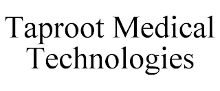 TAPROOT MEDICAL TECHNOLOGIES Trademark Image