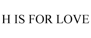 H IS FOR LOVE Trademark Image