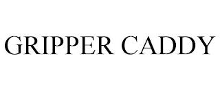 GRIPPER CADDY Trademark Image