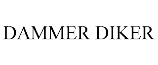 DAMMER DIKER Trademark Image