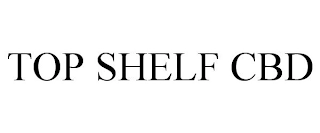 TOP SHELF CBD Trademark Image