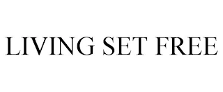 LIVING SET FREE Trademark Image