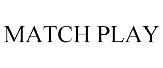 MATCH PLAY Trademark Image