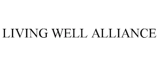 LIVING WELL ALLIANCE Trademark Image