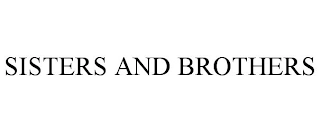 SISTERS AND BROTHERS Trademark Image