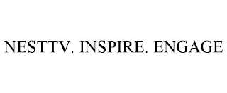 NEST TV. INSPIRE. ENGAGE Trademark Image