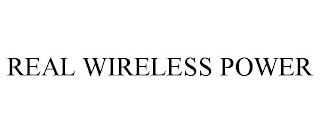 REAL WIRELESS POWER Trademark Image