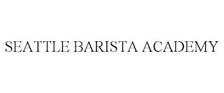 SEATTLE BARISTA ACADEMY Trademark Image
