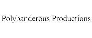 POLYBANDEROUS PRODUCTIONS Trademark Image