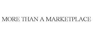 MORE THAN A MARKETPLACE Trademark Image