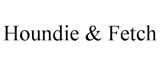 HOUNDIE & FETCH Trademark Image
