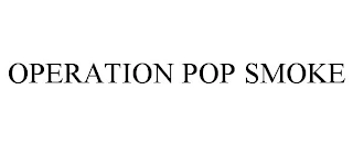 OPERATION POP SMOKE Trademark Image