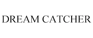 DREAM CATCHER Trademark Image