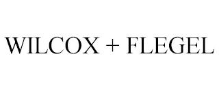 WILCOX + FLEGEL Trademark Image