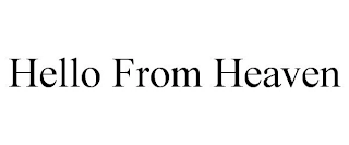HELLO FROM HEAVEN Trademark Image