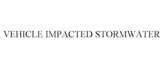 VEHICLE IMPACTED STORMWATER Trademark Image