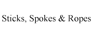 STICKS, SPOKES & ROPES Trademark Image
