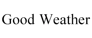 GOOD WEATHER Trademark Image