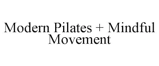 MODERN PILATES + MINDFUL MOVEMENT Trademark Image