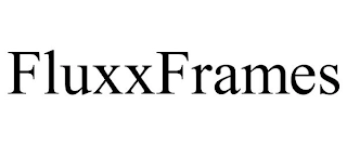 FLUXXFRAMES Trademark Image