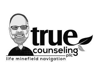 TRUE COUNSELING, PLLC LIFE MINEFIELD NAVIGATION Trademark Image