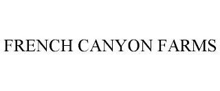 FRENCH CANYON FARMS Trademark Image