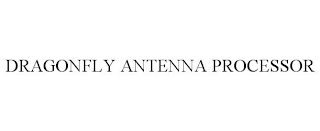 DRAGONFLY ANTENNA PROCESSOR Trademark Image