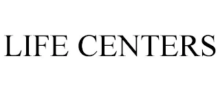 LIFE CENTERS Trademark Image