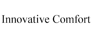 INNOVATIVE COMFORT Trademark Image