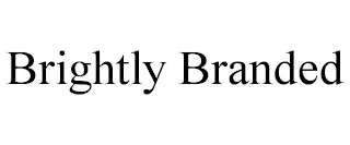 BRIGHTLY BRANDED Trademark Image
