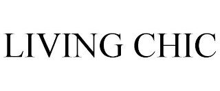 LIVING CHIC Trademark Image