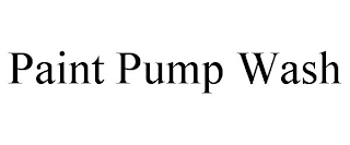 PAINT PUMP WASH Trademark Image