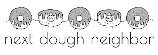 NEXT DOUGH NEIGHBOR Trademark Image