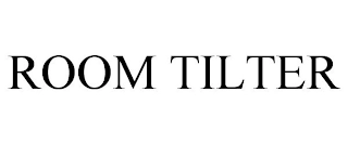 ROOM TILTER Trademark Image