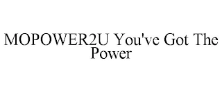 MOPOWER2U YOU'VE GOT THE POWER Trademark Image