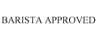 BARISTA APPROVED Trademark Image